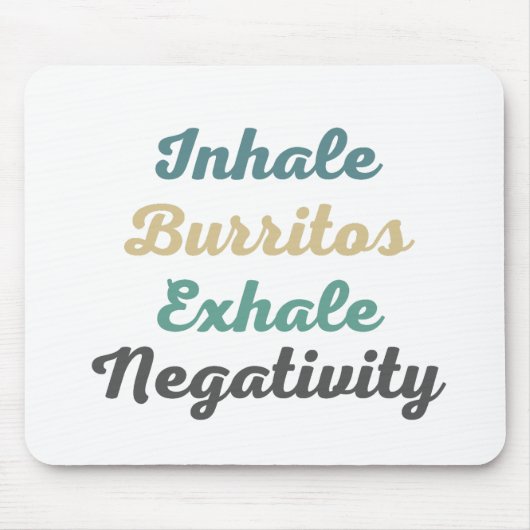 Inhale Burritos Exhale Negatitivity Muismat (Voorkant)
