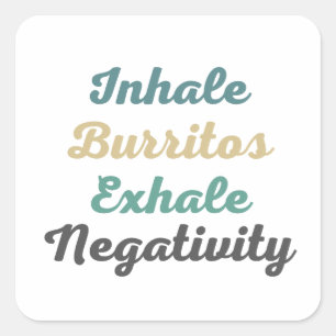 Inhale Burritos Exhale Negatitivity Stickers