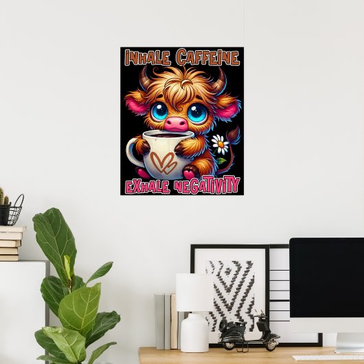 Inhale cafeïne, exhale negativiteit  poster (Thuiskantoor)