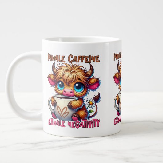 Inhale Caffeine Exhale Negativity  Grote Koffiekop (Links)