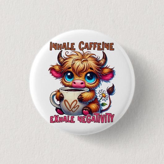 Inhale Caffeine Exhale Negativity  Ronde Button 3,2 Cm (Voorkant)