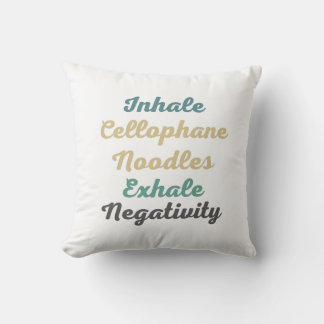 Inhale Cellophane Noodles Exhale Negativiteit Kussen