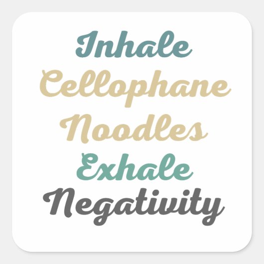 Inhale Cellophane Noodles Exhale Negativiteit Vierkante Sticker (Voorkant)