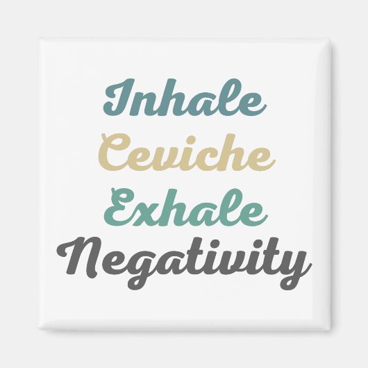 Inhale Ceviche Exhale Negatitive Magnets Magneet (Voorkant)