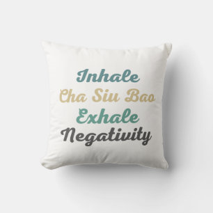 Inhale Cha Siu Bao Exhale Negatisive Sierkussen