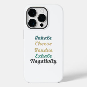 Inhale Cheese Fondue Exhale Negatitive Phone Case