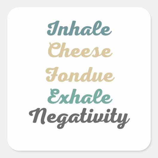 Inhale Cheese Fondue Exhale Negatitivity Stickers (Voorkant)