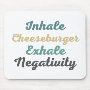 Inhale Cheeseburger Exhale Negatitivity Muismat