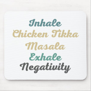 Inhale Chicken Tikka Masala Exhale Negativiteit Muismat