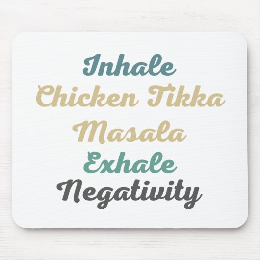 Inhale Chicken Tikka Masala Exhale Negativiteit Muismat (Voorkant)