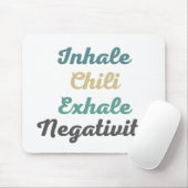 Inhale Chili Exhale Negatitivity Muismat (Met muis)