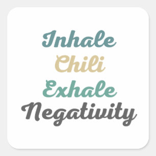 Inhale Chili Exhale NegativiteitsStickers Vierkante Sticker