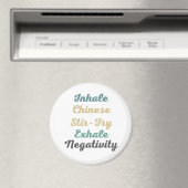 Inhale Chinese Stir-Fry Exhale Negatitivity Magnet (Insitu (Vaatwasser))