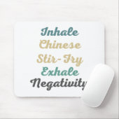 Inhale Chinese Stir-Fry Exhale Negatitivity MouseP Muismat (Met muis)