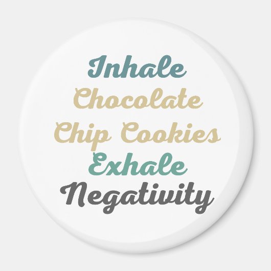 Inhale Chocolate Chip Cookies Exhale Negativiteit Magneet (Voorkant)