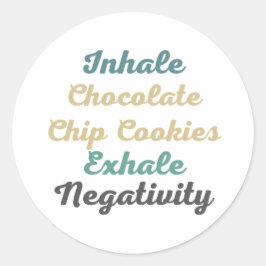 Inhale Chocolate Chip Cookies Exhale Negativiteit Ronde Sticker