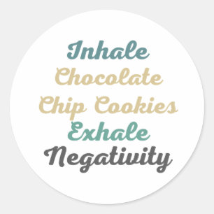 Inhale Chocolate Chip Cookies Exhale Negativiteit Ronde Sticker