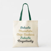 Inhale Chocolate Chip Cookies Exhale Negativiteit Tote Bag (Achterkant)
