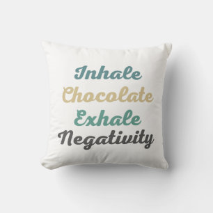 Inhale Chocolate Exhale Negatisive Sierkussennen Kussen