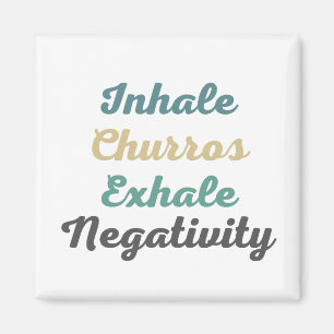 Inhale Churros Exhale Negativiteitsmagneten Magneet