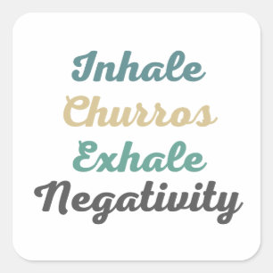 Inhale Churros Exhale NegativiteitsStickers Vierkante Sticker