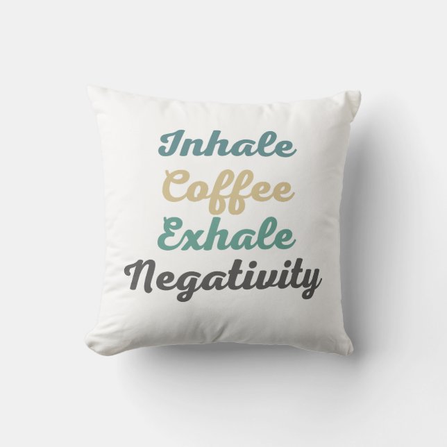 Inhale Coffee Exhale Negatitive Sierkussen (Voorkant)