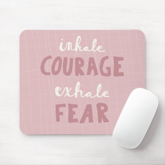Inhale Courage Exhale Fear Muismat (Met muis)