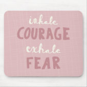 Inhale Courage Exhale Fear Muismat (Voorkant)