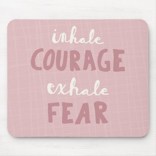 Inhale Courage Exhale Fear Muismat (Voorkant)