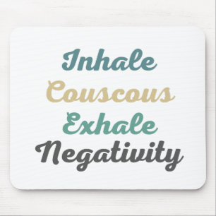 Inhale Couscous Exhale Negatitivity Muismat
