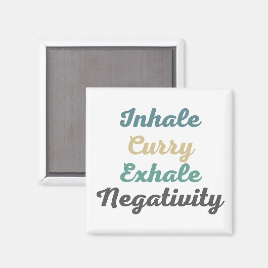 Inhale Curry Exhale Negatitivity Magnets Magneet (Voorkant / Achterkant)