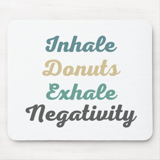 Inhale Donuts Exhale Negatitivity Muismat (Voorkant)