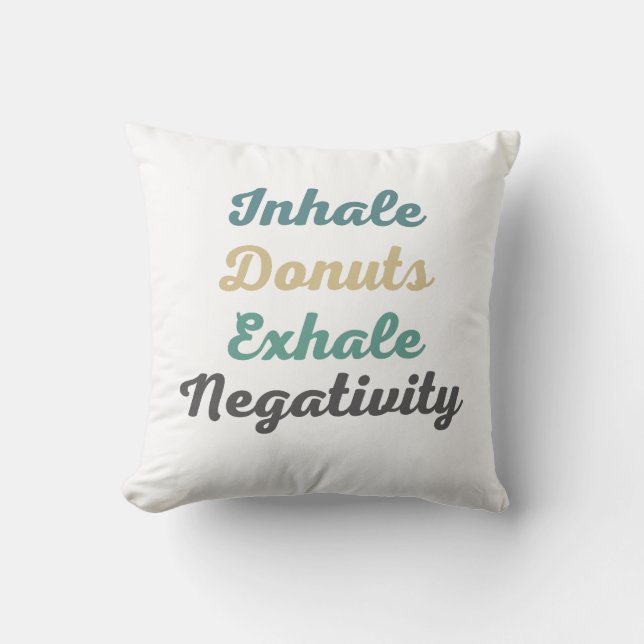 Inhale Donuts Exhale Negatitivity Sierkussen (Voorkant)