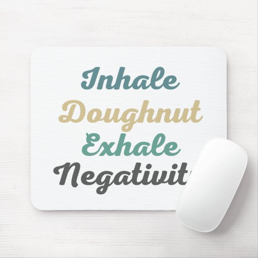 Inhale Doughnut Exhale Negatitivity-Muismat Muismat (Met muis)
