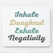 Inhale Doughnut Exhale Negatitivity-Muismat Muismat (Voorkant)