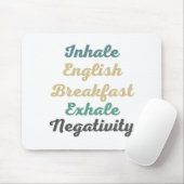 Inhale Engelstalige Breakfast Exhale Negativiteit Muismat (Met muis)