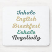 Inhale Engelstalige Breakfast Exhale Negativiteit Muismat (Voorkant)
