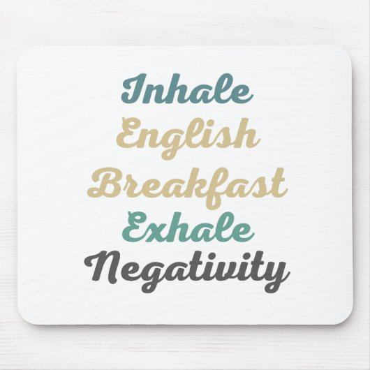 Inhale Engelstalige Breakfast Exhale Negativiteit Muismat (Voorkant)