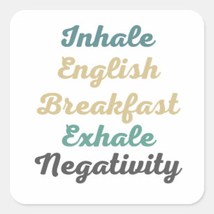 Inhale Engelstalige Breakfast Exhale Negativiteit Vierkante Sticker