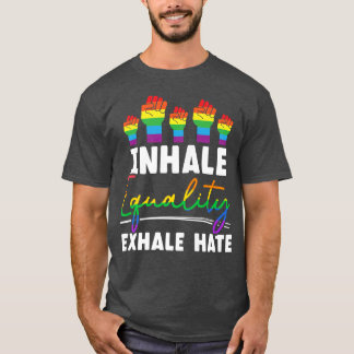 Inhale Equality Ehale Hate LGBTQ Acceptatie Pride T-shirt