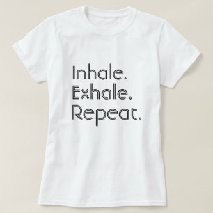 Inhale, Exhale en Herhaling T-shirt