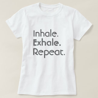 Inhale, Exhale en Herhaling T-shirt