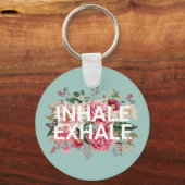 Inhale Exhale Floral Typografie Sleutelhanger (Voorkant)