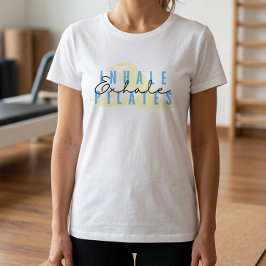 Inhale Exhale Pilates Quote T-Shirt