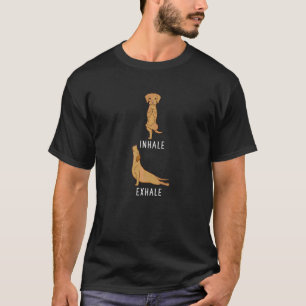 Inhale Exhale Vizsla Honden Yoga T-shirt