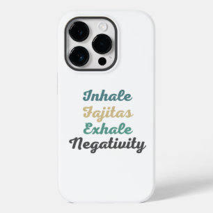Inhale Fajitas Exhale Negatitive Phone Case