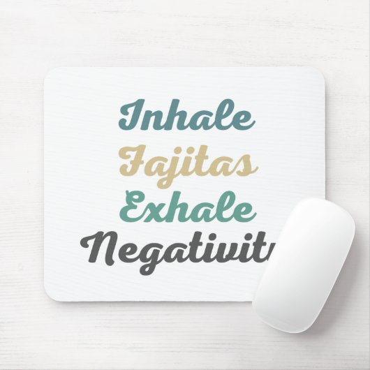 Inhale Fajitas Exhale Negatitivity Muismat (Met muis)