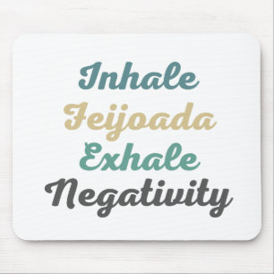 Inhale Feijoada Exhale Negatitivity Muismat