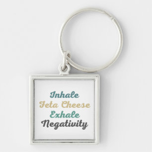 Inhale Feta-kaas Exhale Negatitivity-Sleutelhanger Sleutelhanger