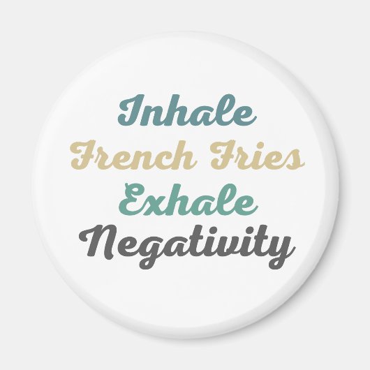 Inhale French Fries Exhale Negatitive Magnets Magneet (Voorkant)